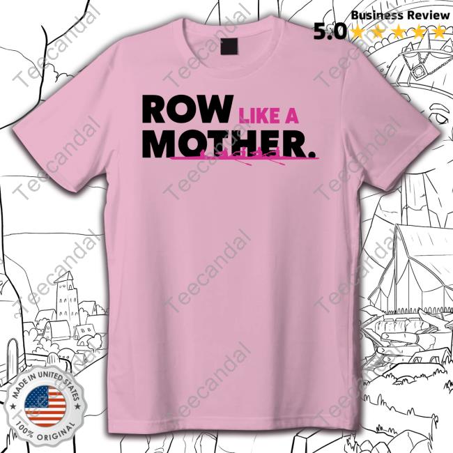Official Rowsource Row Like A Mother Hoodie Official Rowsource Row Like A Mother Hoodie