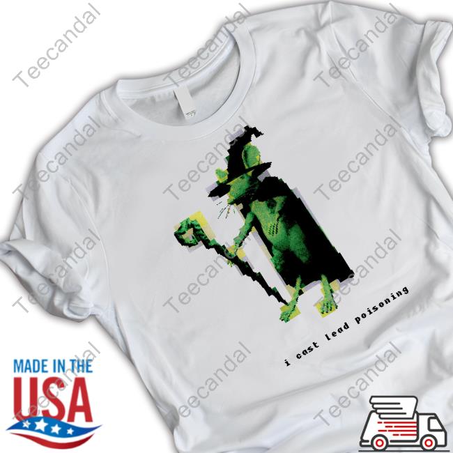 I Cast Lead Poisoning T-Shirts I Cast Lead Poisoning T-Shirts