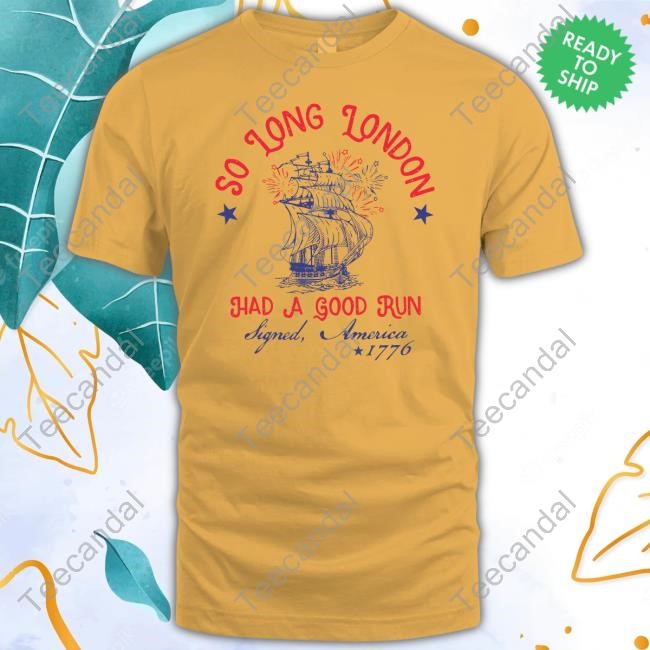 So Long London 4Th Of July New Shirt So Long London 4Th Of July New Shirt