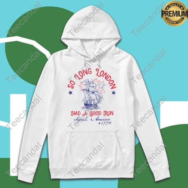 So Long London 4Th Of July New Shirt So Long London 4Th Of July New Shirt