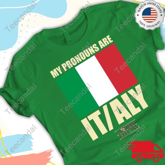 Dorian Electra Merch My Pronouns Are Italy Shirt Dorian Electra Merch My Pronouns Are Italy Shirt