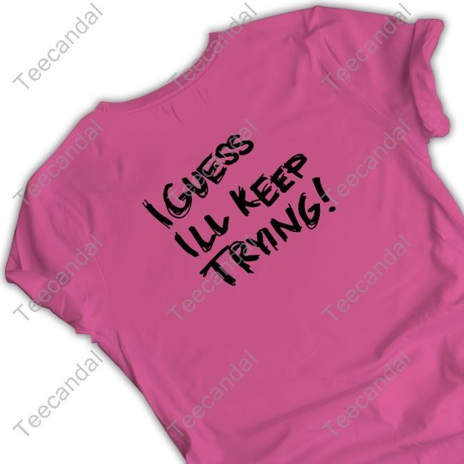 Dj Scheme Screw It I Guess I'll Keep Trying Sweatshirt Dj Scheme Screw It I Guess I'll Keep Trying Sweatshirt