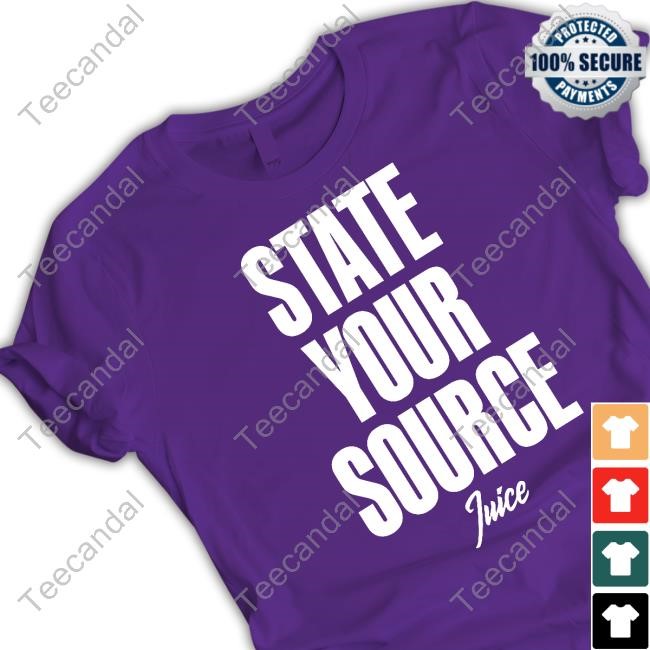 State Your Source Juice New Shirt State Your Source Juice New Shirt
