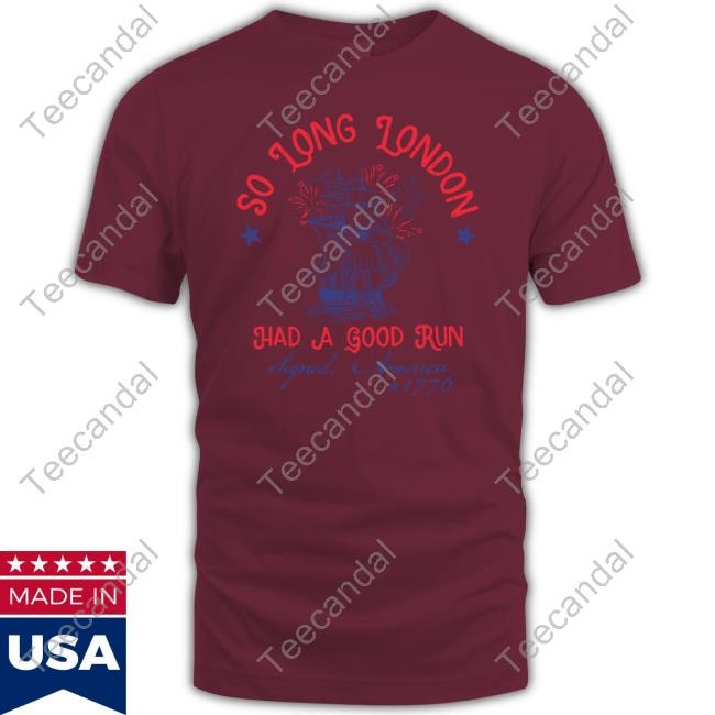 So Long London 4Th Of July New Shirt So Long London 4Th Of July New Shirt