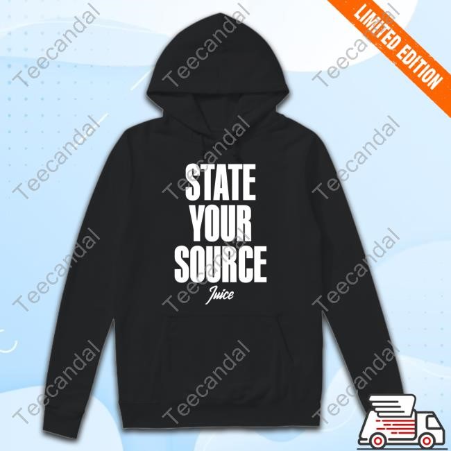 State Your Source Juice New Shirt State Your Source Juice New Shirt