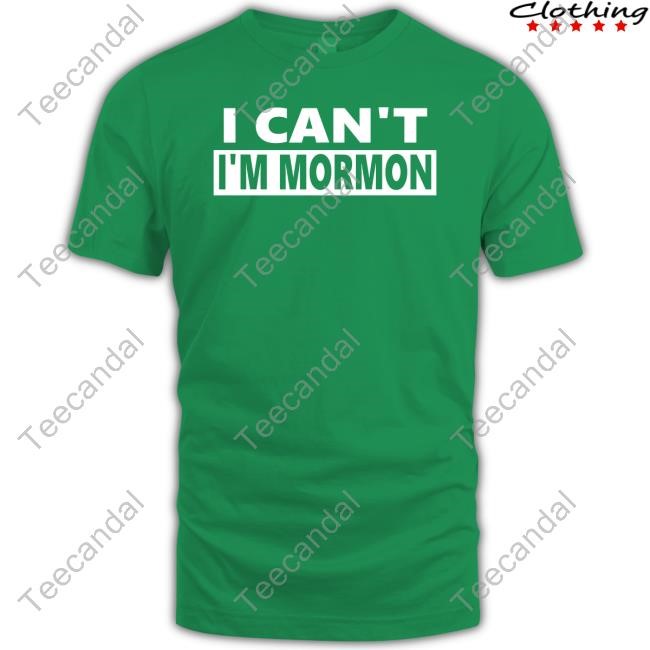 The Kid’S Wearing I Can't I'm Mormon Tee Shirt The Kid’S Wearing I Can't I'm Mormon Tee Shirt