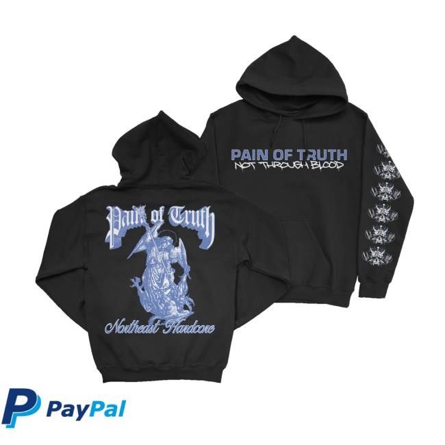 Downright Merch Store Shop Pain Of Truth Not Through Blood Hoodie - Teecandal