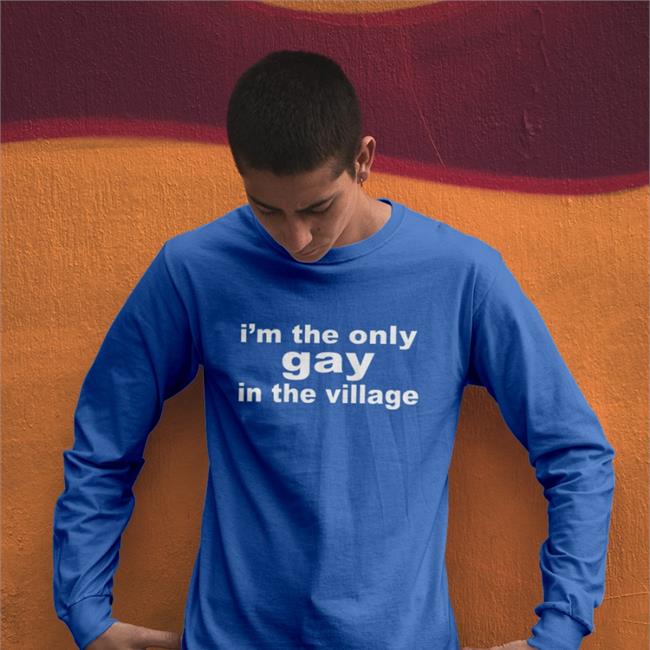 Goodshirts I'm The Only Gay In The Village Shirt