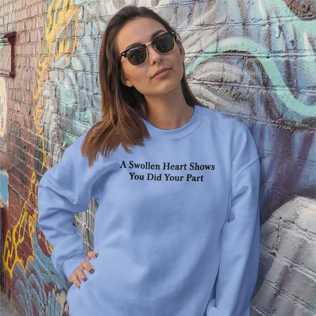 A Swollen Heart Shirt