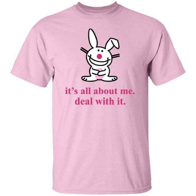 It's All About Me Deal With It Bunny Shirt Emtlina Happy Bunny Shirt