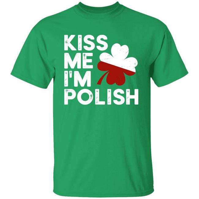 Kiss Me I'm Polish Shirt Otiswwe