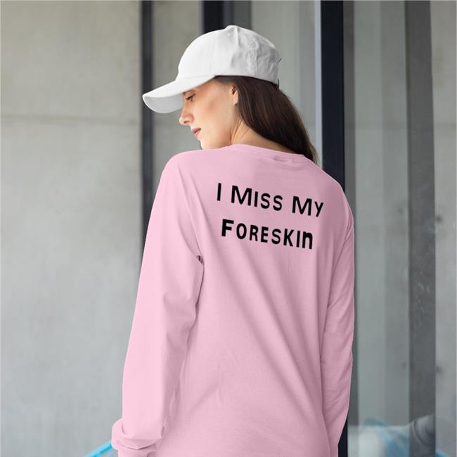 Shirts That Go Hard I Miss My Foreskin Hooded Sweatshirt Poorly Translated Shirts