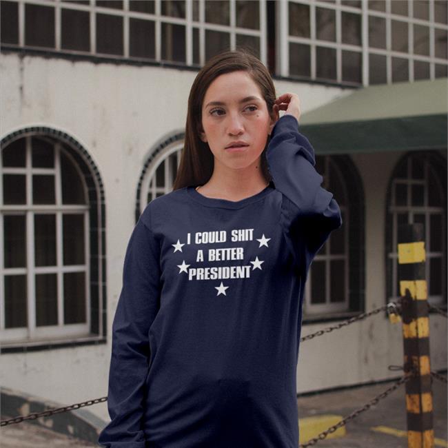 I Could Shit A Better President Shirt Saveheramerica Black