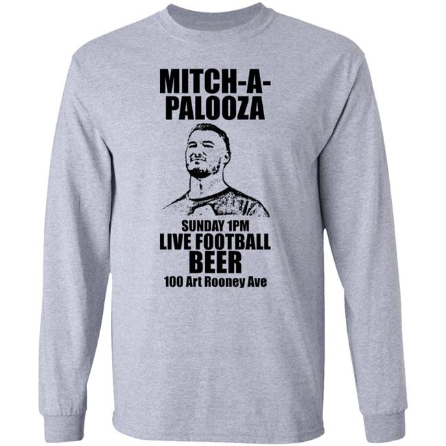 Mitch A Palooza Sunday 1Pm Live Football Beer 100 Art Rooney Ave Shirt The Pittsburgh Steelers