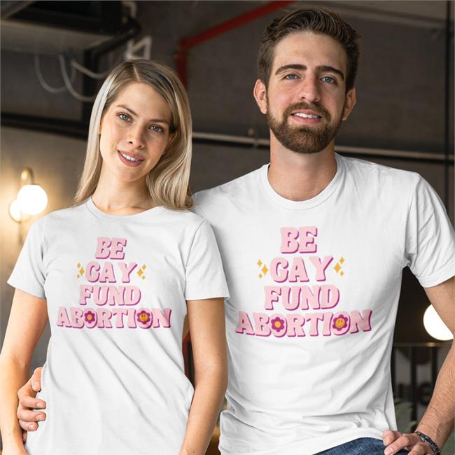 Be Gay Fund Abortion Long Sleeve Tee Shirt Abortion Fund of Ohio