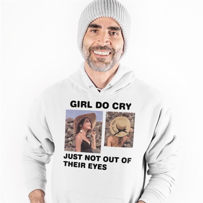 Girl Do Cry Just Not Out Of Their Eyes T Shirt Poorly Translated Shirts Translatedtees Girl Do Cry Just Not Out Of Their Eyes Shirt