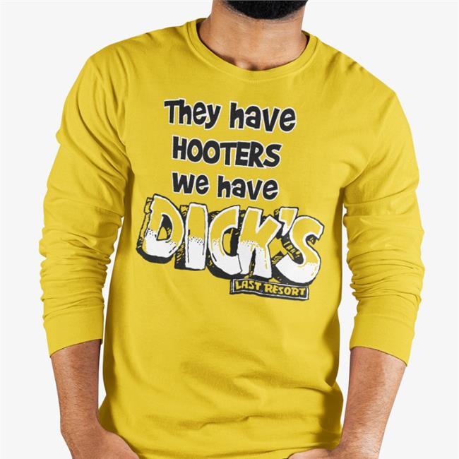 They Have Hooters We Have Dick's Last Resor Tee Shirt Pink