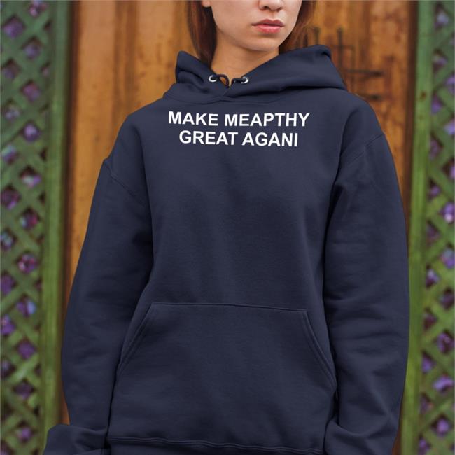 Funny Make Meapthy Great Agani Shirt