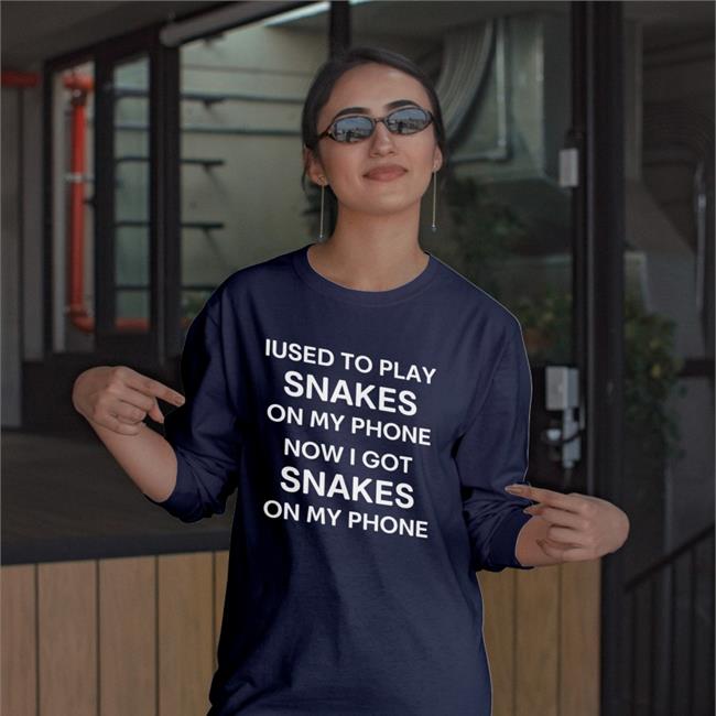 Poorly Translated Shirts Iused To Play Snakes On My Phone Now I Got Snakes On My Phone T Shirt Shirts That Go Hard