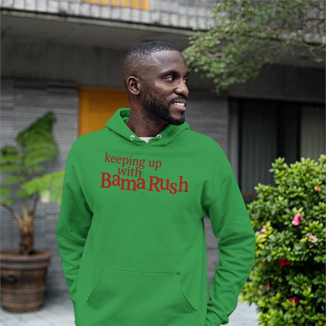 Keeping Up With Bama Rush Shirts Barstoolsports Store
