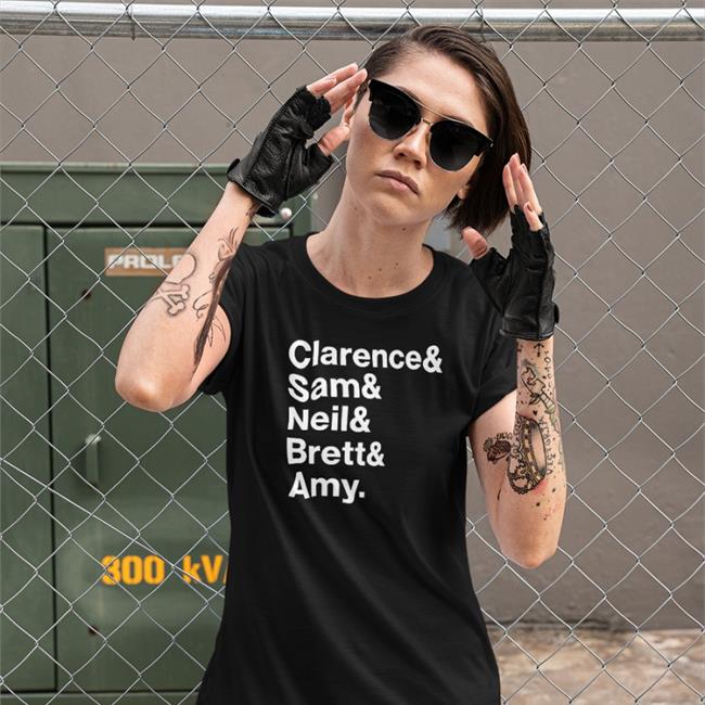 Clarence Sam Neil Brett Amy Funny T Shirt