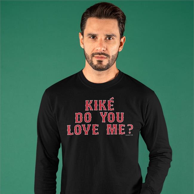Kike Do You Love Me Sweatshirt