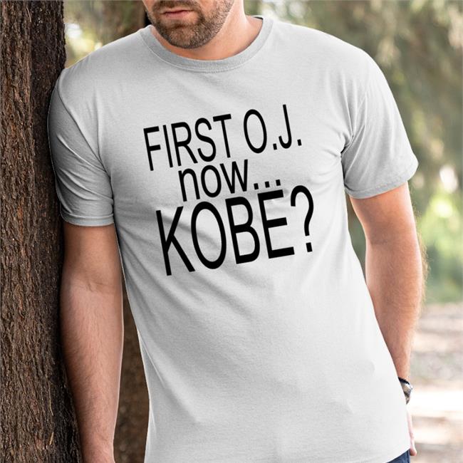 First Oj Now Kobe That's It No More White Girls Tee Shirt