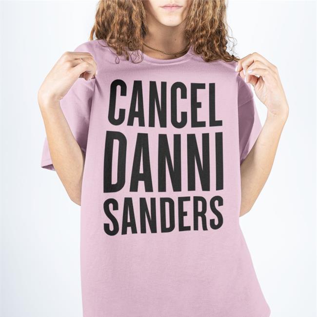 Cancel Danni Sanders Shirt 22Metgaia Cancel Danni Sanders Shirts 22Metgaia