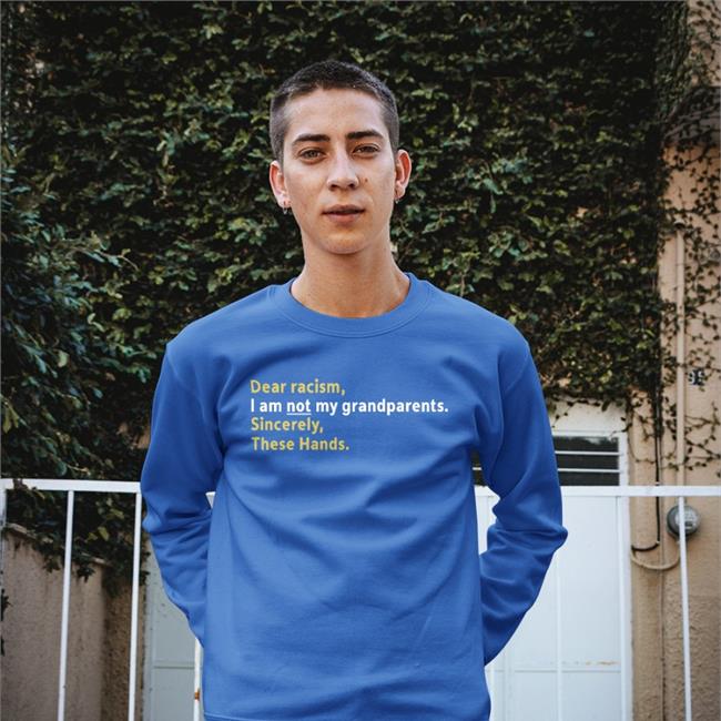 Dear Racism I Am Not My Grandparents Sincerely These Hands Shirt Shannonnn Sharpes Burner Allen Michener