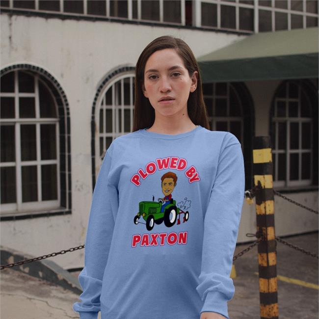 Neverhaveiever Plowed By Paxton Shirt