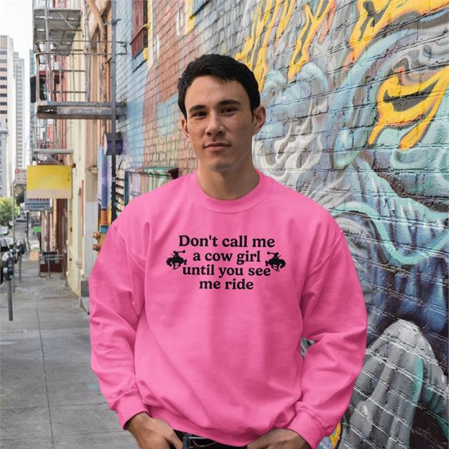 Strangethrift Don't Call Me A Cow Girl Until You See Me Ride Shirts