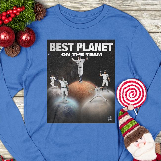 Best Planet On The Team Shirt Talkin' Yanks New York Yankees