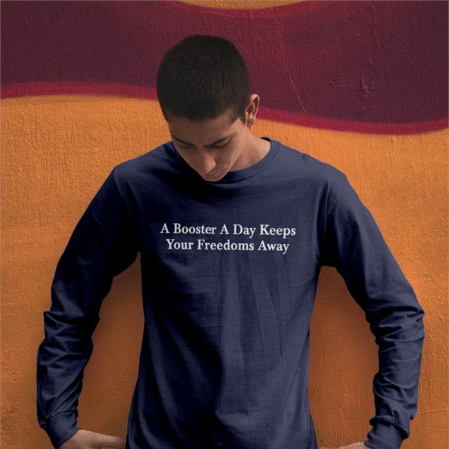 Parody Apparel A Booster A Day Keeps Your Freedoms Away T Shirts Petrified Covid Parent