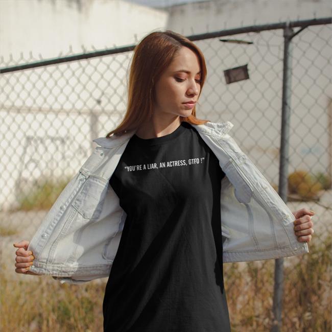 Nana Funny You're A Liar An Actress Gtfo Shirts
