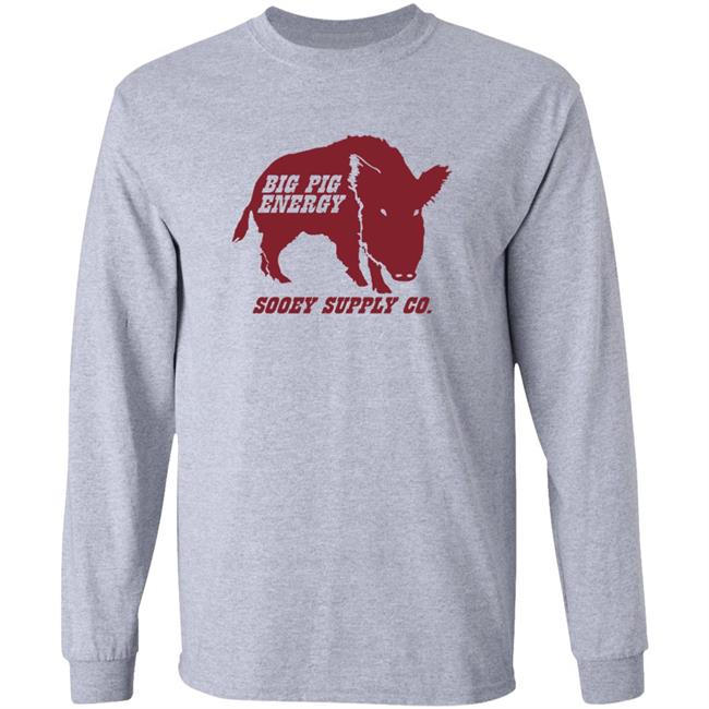 Big Pig Energy Sooey Supply Shirt Sooey Supply Co. Merch Big Pig Energy Sooey Supply Shirt Sooey Supply Co. Merch