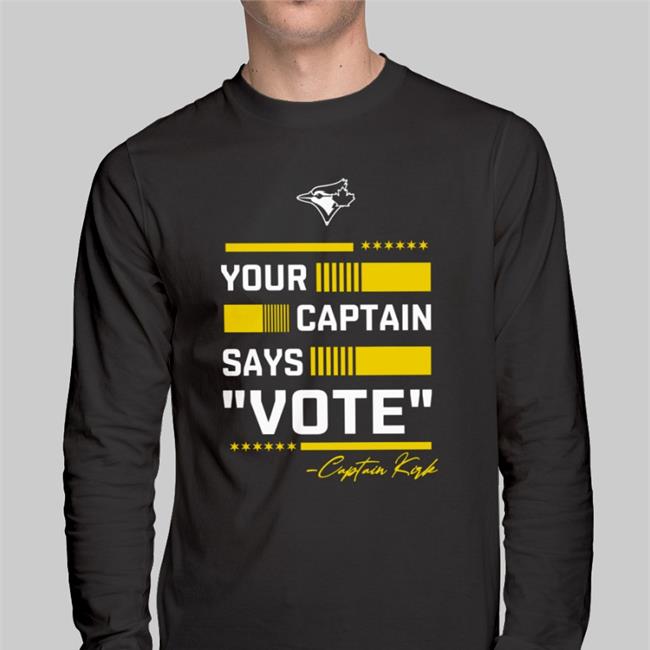 Your Captain Says Vote Captain Kirk Shirts Toronto Blue Jays