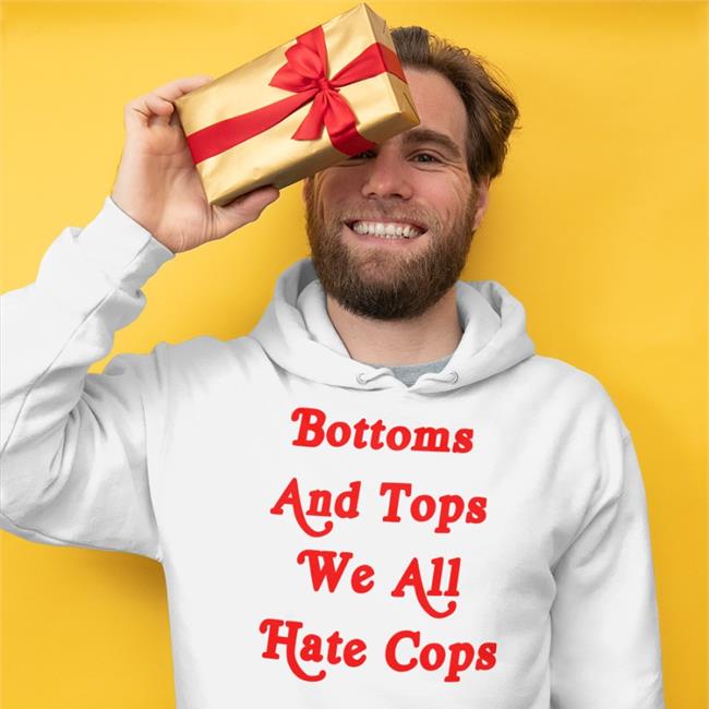 ShirtsThatGoHard Bottoms And Tops We All Hate Cops Tee