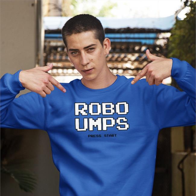 Obviousshirts Store Robo Umps Press Start Sweatshirt Welcome To The Ump Show