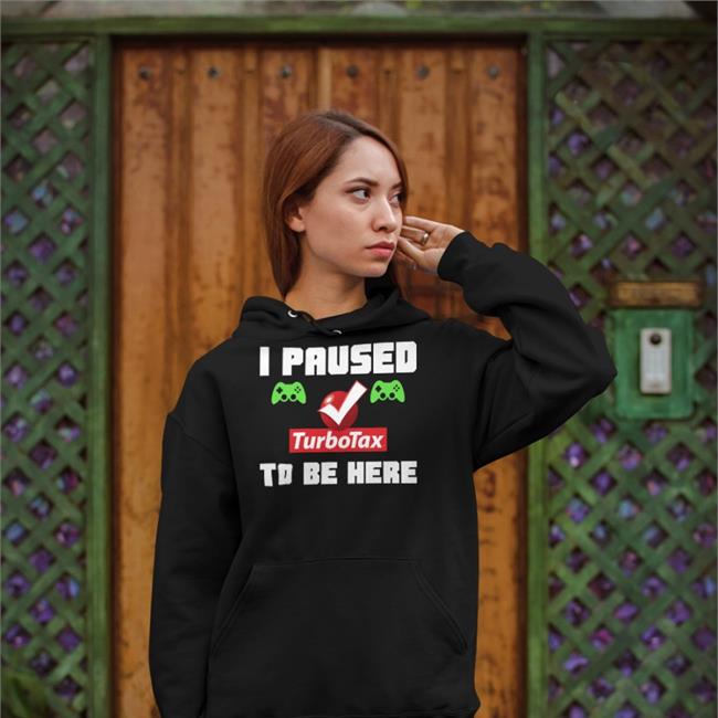 Killer4u77 Game I Paused Turbotax To Be Here Shirt