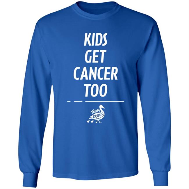 Kid Get Cancer Too Shirt Team Beans