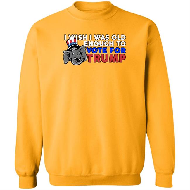 Designitapparel Store I Wish I Was Old Enough To Vote For Trump Shirt Shirts With Threatening Aura