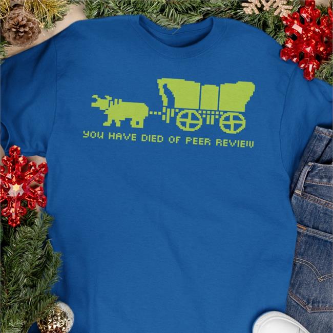 You Have Died Of Peer Review Shirt