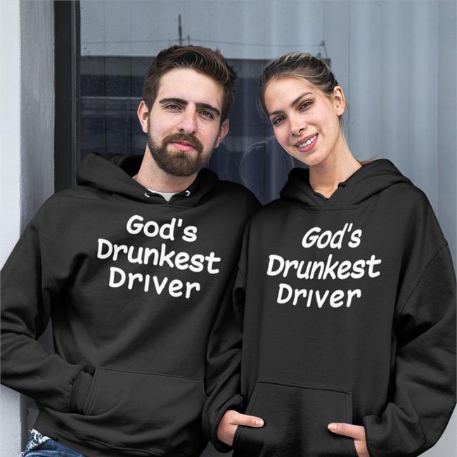 God's Drunkest Driver Shirt Shirts That Go Hard