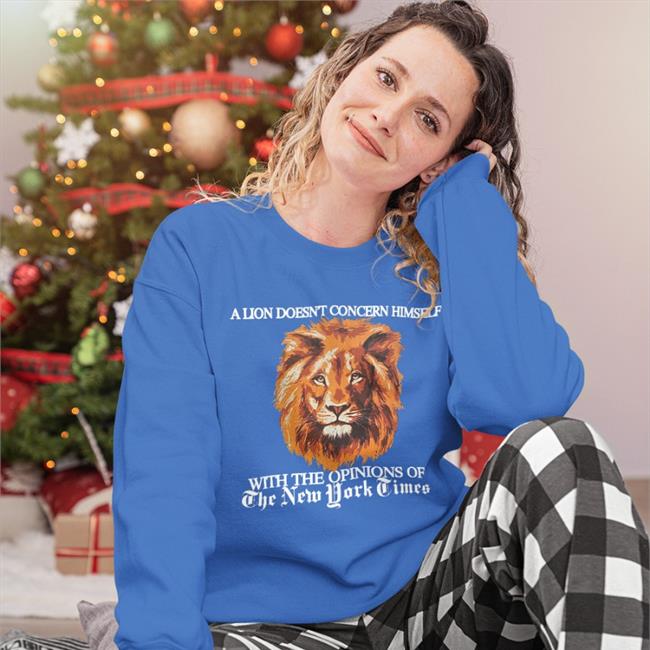 A Lion Doesn’T Concern Himself T Shirts