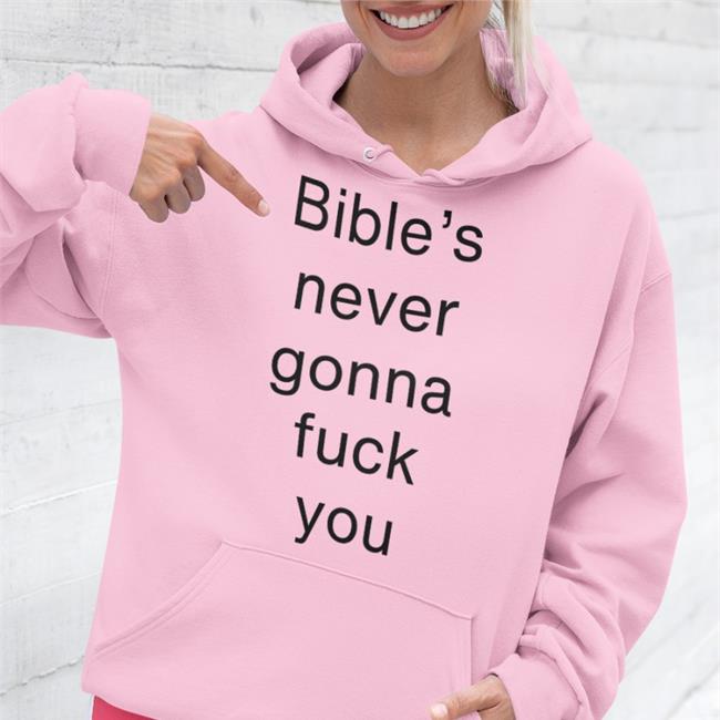Bible's Never Gonna Fuck You Hoodie