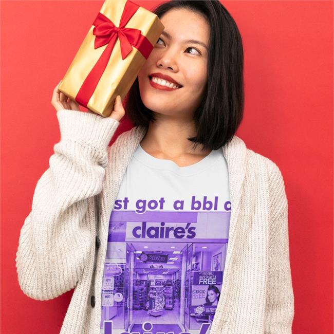 I Just Got A Bbl At Claire's Tee Shirt