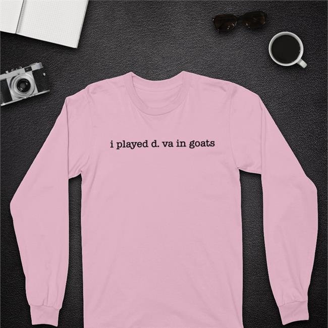 I Played D. Va In Goats Sweatshirt