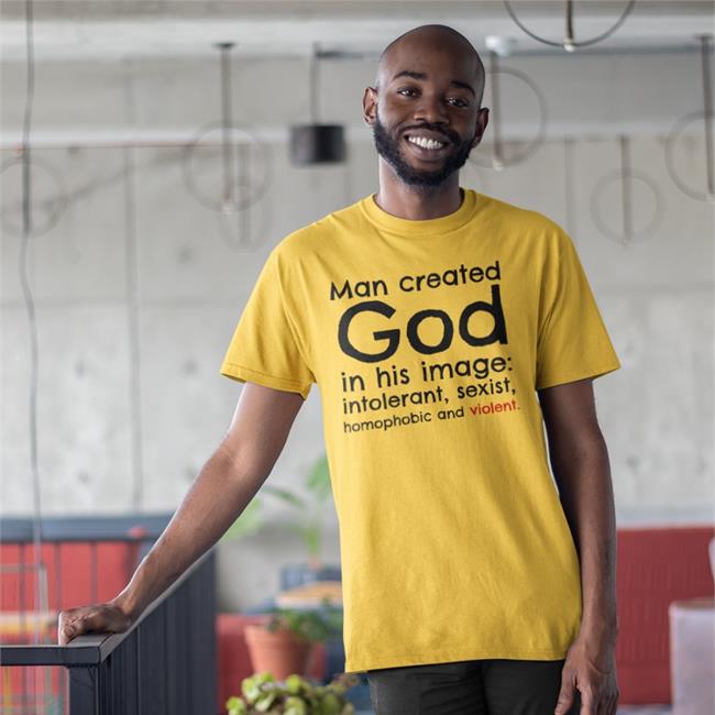 Man Created God In His Image Intolerant Sexist Homophobic And Violent Hoodie