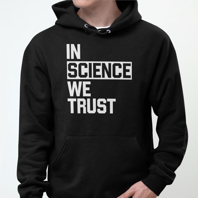 In Science We Trust Hoodie