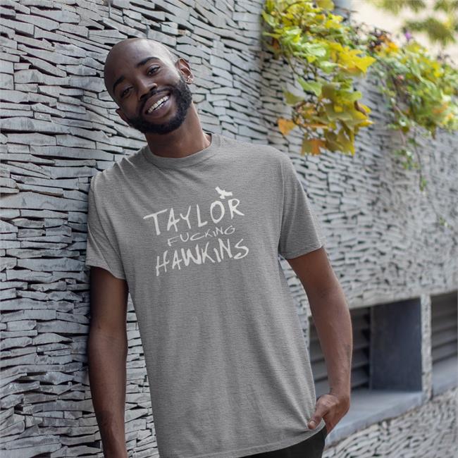 Taylor Fucking Hawkins T Shirt Taylor Hawkins